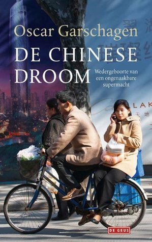 De Chinese droom. Wedergeboorte van een ongenaakbare supermacht (Paperback)