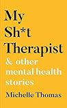 My Sh*t Therapist by Michelle Thomas