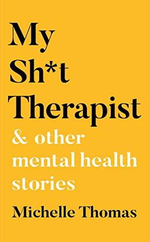 My Sh*t Therapist: & Other Mental Health Stories (Kindle Edition)