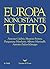 Europa nonostante tutto (Italian Edition)