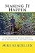 Making It Happen by Mike Kendellen