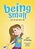 Being Small (Isn't So Bad After All)