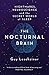 The Nocturnal Brain: Nightmares, Neuroscience and the Secret World of Sleep