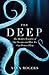 The Deep: The Hidden Wonders of Our Oceans and How We Can Protect Them