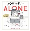 How to Die Alone:...