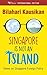 Singapore is not an island:...