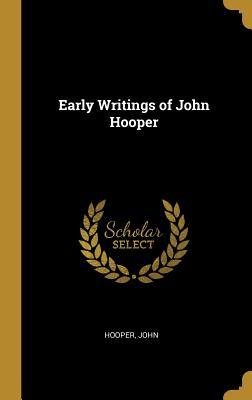 Early Writings of John Hooper