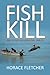 Fish Kill and Other Modern Day Fables