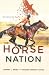 The Horse Nation by Lawney L. Reyes