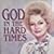 God in the Hard Times by Dale Evans Rogers