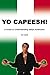 Yo Capeesh!: A Guide to Und...