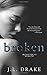 Broken by J.L. Drake