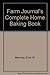 Farm Journal's Complete Home Baking Book by Elise W. Manning