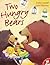Two Hungry Bears