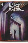 The Call of Cthulhu and Other Weird Stories by H.P. Lovecraft