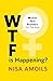 WTF Is Happening by Nisa Amoils