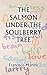 The Salmon under the Soulberry Tree
