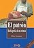 El patrón. Radiografía de un crimen