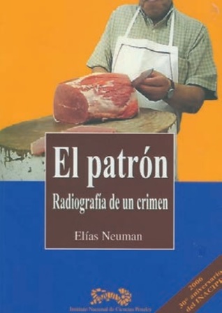 El patrón. Radiografía de un crimen