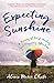 Expecting Sunshine: A Journ...
