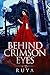 Behind Crimson Eyes by Ruya