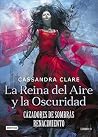 La Reina del Aire y la Oscuridad (Cazadores de Sombras: Renacimiento, #3) Book cover for La Reina del Aire y la Oscuridad (Cazadores de Sombras: Renacimiento, #3)