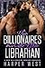 The Billionaires and the Librarian by Harper West