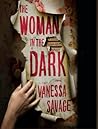 Woman in the Dark by Vanessa Savage