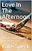 Love In The Afternoon: A Pr...