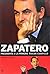 Zapatero: Presidente a la Primera (Spanish Edition)