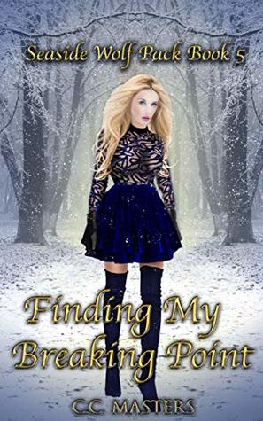 Finding My Breaking Point (Seaside Wolf Pack, #5)