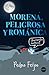 Morena, peligrosa y románica