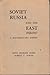 Soviet Russia and the East: A Documentary Survey (Hoover Institute Publications)
