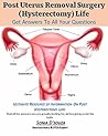 Post Uterus Removal Surgery (Hysterectomy) Life by Sonia D'souza