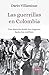 Las guerrillas en Colombia: Una historia desde los orígenes hasta los confines