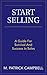 Start Selling: A Guide For Survival And Success In Sales