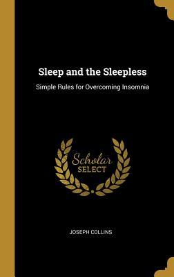 Sleep and the Sleepless: Simple Rules for Overcoming Insomnia