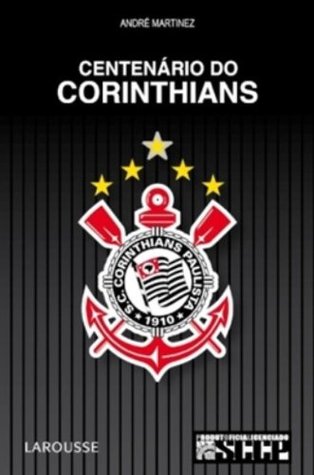Centenário do Corinthians (Portuguese Edition)