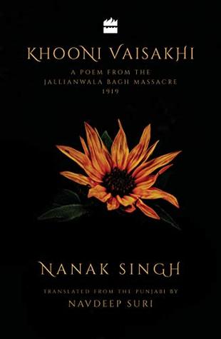 Khooni Vaisakhi : A Poem from the Jallianwala Bagh Massacre, 1919 (Hardcover)
