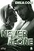 Never Alone by Emilia Cole
