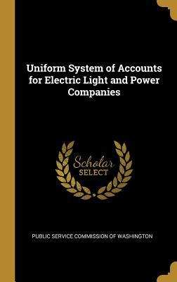 Uniform System of Accounts for Electric Light and Power Companies