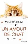 Un amour de chat by Melinda Metz