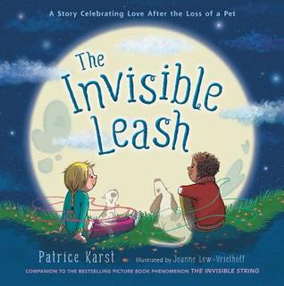 The Invisible Leash: An Invisible String Story About the Loss of a Pet (The Invisible String, 3)