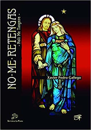 No me retengas - Noli Me Tangere