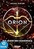 Die Sternen-Saga 2. Orion: Die Jäger des Schicksals (German Edition)
