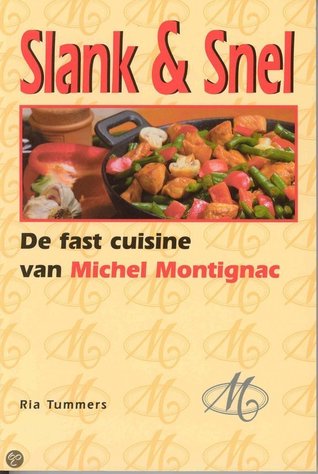 Slank & Snel; de fast cuisine van Michel Montignac
