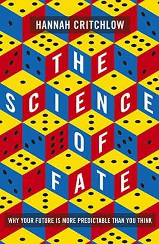 The Science of Fate: The New Science of Who We Are - And How to Shape our Best Future (Kindle Edition)