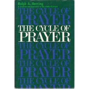 The Cycle of Prayer: A Creative New Approach to the Study of Prayer