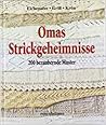 Omas Strickgeheimnisse: 200 bezaubernde Muster