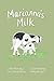 Marianna's Milk: A Vegan-Fr...